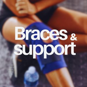 Braces and Support